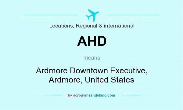 What does AHD mean? It stands for Ardmore Downtown Executive, Ardmore, United States