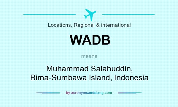What does WADB mean? It stands for Muhammad Salahuddin, Bima-Sumbawa Island, Indonesia