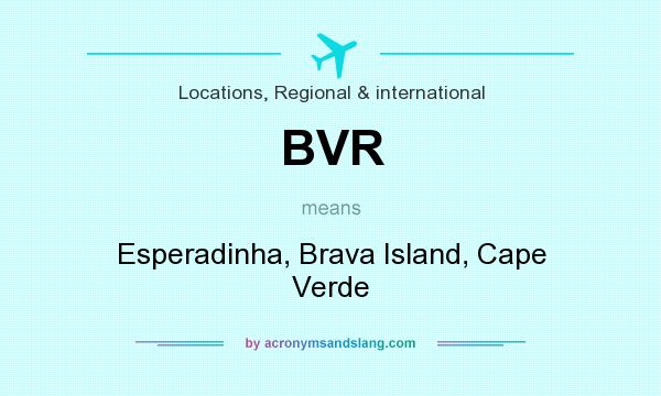 What does BVR mean? It stands for Esperadinha, Brava Island, Cape Verde