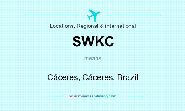 What does SWKC mean? It stands for Cáceres, Cáceres, Brazil