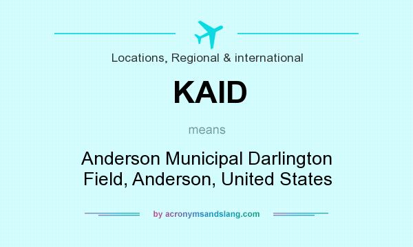 What does KAID mean? It stands for Anderson Municipal Darlington Field, Anderson, United States