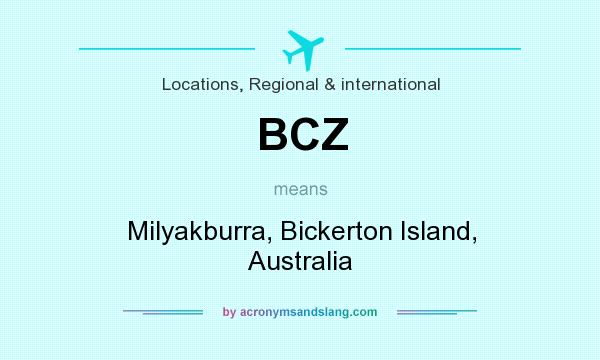 What does BCZ mean? It stands for Milyakburra, Bickerton Island, Australia