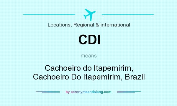 What does CDI mean? It stands for Cachoeiro do Itapemirim, Cachoeiro Do Itapemirim, Brazil
