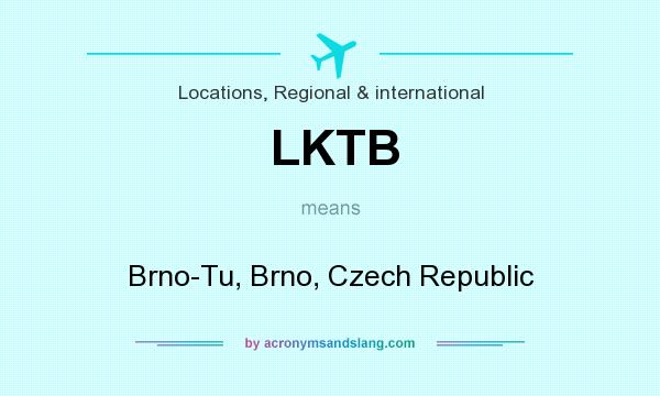 What does LKTB mean? It stands for Brno-Tu, Brno, Czech Republic