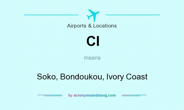 What does CI mean? It stands for Soko, Bondoukou, Ivory Coast
