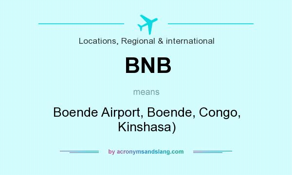 What does BNB mean? It stands for Boende Airport, Boende, Congo, Kinshasa)