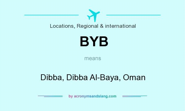 What does BYB mean? It stands for Dibba, Dibba Al-Baya, Oman