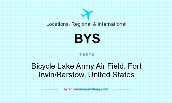 What does BYS mean? It stands for Bicycle Lake Army Air Field, Fort Irwin/Barstow, United States