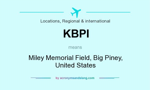 What does KBPI mean? It stands for Miley Memorial Field, Big Piney, United States
