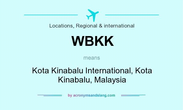 What does WBKK mean? It stands for Kota Kinabalu International, Kota Kinabalu, Malaysia