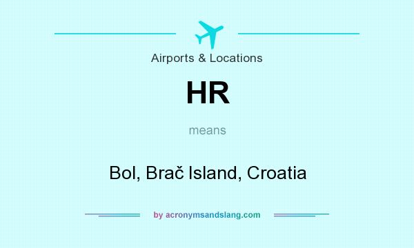 What does HR mean? It stands for Bol, Brač Island, Croatia
