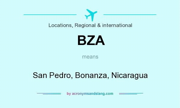 What does BZA mean? It stands for San Pedro, Bonanza, Nicaragua