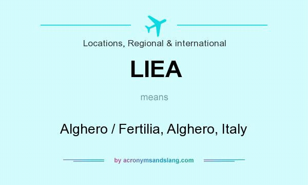 What does LIEA mean? It stands for Alghero / Fertilia, Alghero, Italy
