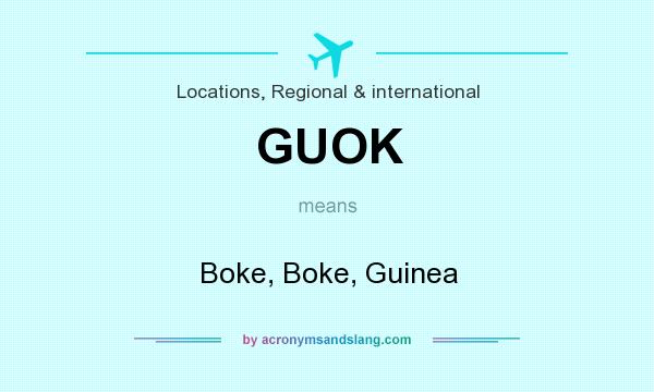 What does GUOK mean? It stands for Boke, Boke, Guinea