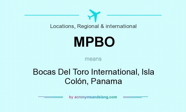 What does MPBO mean? It stands for Bocas Del Toro International, Isla Colón, Panama
