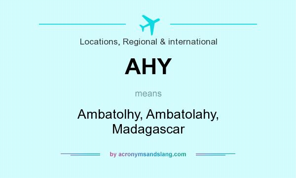 What does AHY mean? It stands for Ambatolhy, Ambatolahy, Madagascar