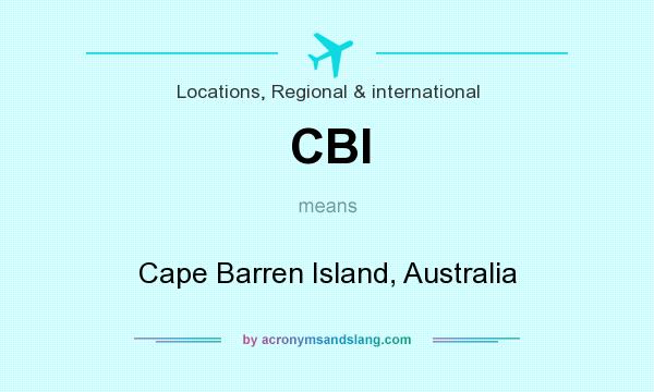 What does CBI mean? It stands for Cape Barren Island, Australia