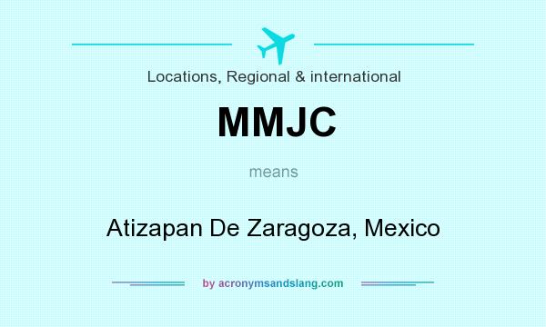 What does MMJC mean? It stands for Atizapan De Zaragoza, Mexico