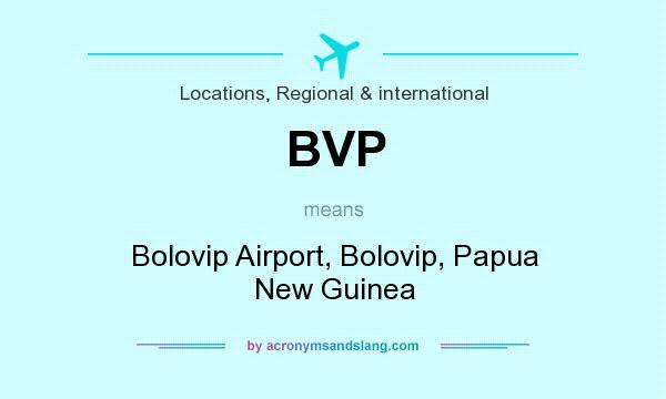 What does BVP mean? It stands for Bolovip Airport, Bolovip, Papua New Guinea
