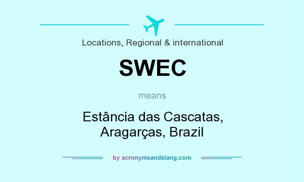 What does SWEC mean? It stands for Estância das Cascatas, Aragarças, Brazil