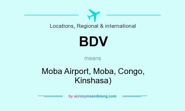 What does BDV mean? It stands for Moba Airport, Moba, Congo, Kinshasa)
