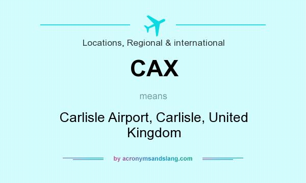 What does CAX mean? It stands for Carlisle Airport, Carlisle, United Kingdom