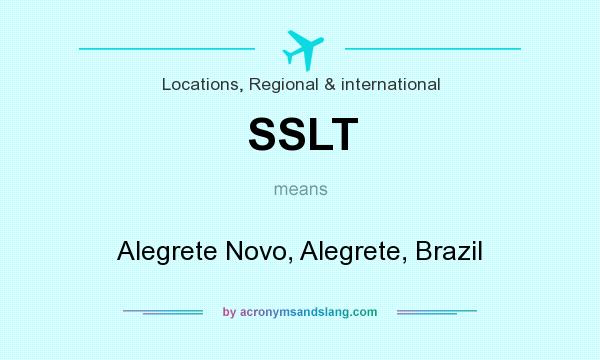 What does SSLT mean? It stands for Alegrete Novo, Alegrete, Brazil