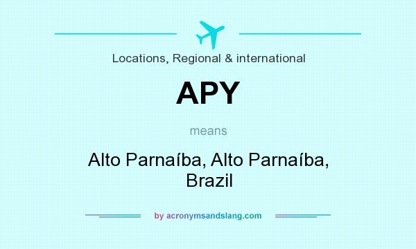 What does APY mean? It stands for Alto Parnaíba, Alto Parnaíba, Brazil