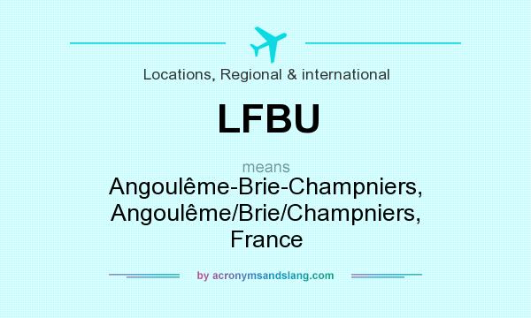 What does LFBU mean? It stands for Angoulême-Brie-Champniers, Angoulême/Brie/Champniers, France