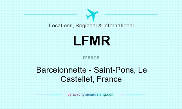 What does LFMR mean? It stands for Barcelonnette - Saint-Pons, Le Castellet, France