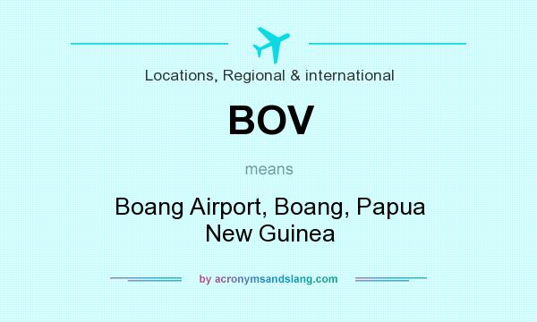 What does BOV mean? It stands for Boang Airport, Boang, Papua New Guinea