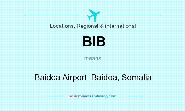 What does BIB mean? It stands for Baidoa Airport, Baidoa, Somalia