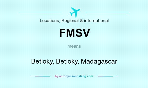 What does FMSV mean? It stands for Betioky, Betioky, Madagascar