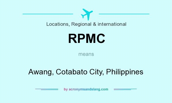 What does RPMC mean? It stands for Awang, Cotabato City, Philippines