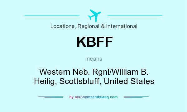 What does KBFF mean? It stands for Western Neb. Rgnl/William B. Heilig, Scottsbluff, United States