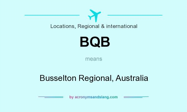 What does BQB mean? It stands for Busselton Regional, Australia