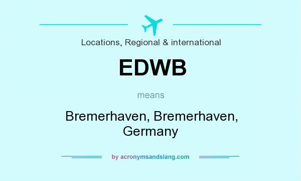What does EDWB mean? It stands for Bremerhaven, Bremerhaven, Germany