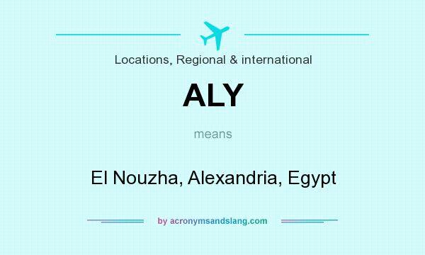 What does ALY mean? It stands for El Nouzha, Alexandria, Egypt