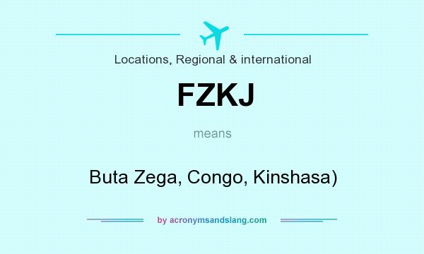 What does FZKJ mean? It stands for Buta Zega, Congo, Kinshasa)