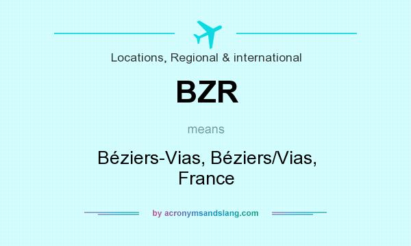 What does BZR mean? It stands for Béziers-Vias, Béziers/Vias, France
