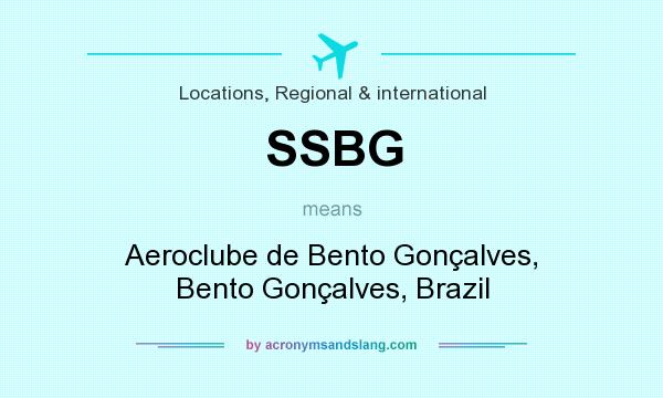 What does SSBG mean? It stands for Aeroclube de Bento Gonçalves, Bento Gonçalves, Brazil