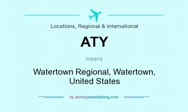 What does ATY mean? It stands for Watertown Regional, Watertown, United States