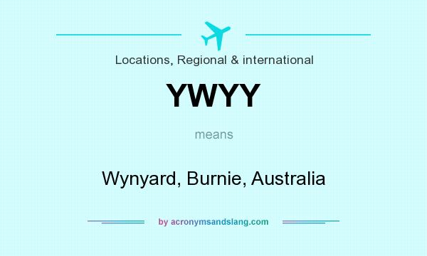 What does YWYY mean? It stands for Wynyard, Burnie, Australia