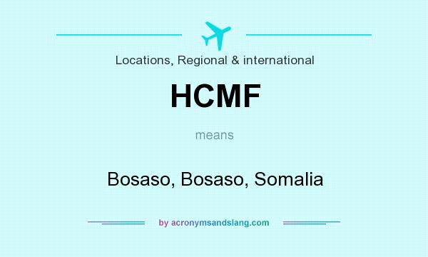 What does HCMF mean? It stands for Bosaso, Bosaso, Somalia