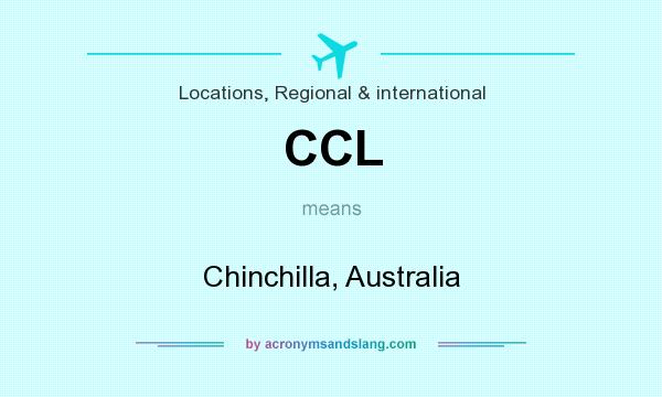 What does CCL mean? It stands for Chinchilla, Australia