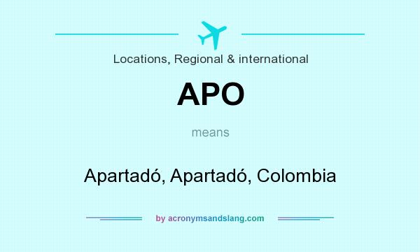 What does APO mean? It stands for Apartadó, Apartadó, Colombia