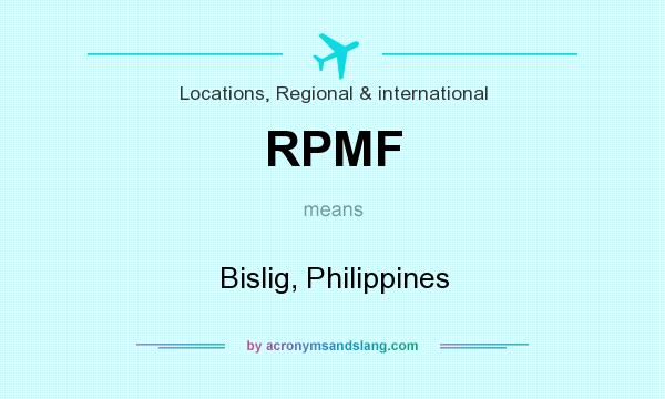 What does RPMF mean? It stands for Bislig, Philippines