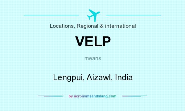 What does VELP mean? It stands for Lengpui, Aizawl, India