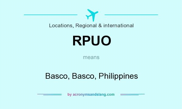 What does RPUO mean? It stands for Basco, Basco, Philippines