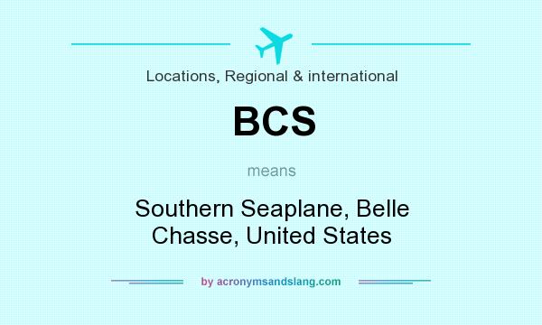 What does BCS mean? It stands for Southern Seaplane, Belle Chasse, United States